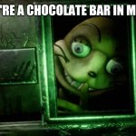 Chocolate bar ????? | POV: YOU'RE A CHOCOLATE BAR IN MY FRIDGE. | image tagged in glitchtrap safe room | made w/ Imgflip meme maker