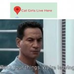 lets gooo | image tagged in pack your things we're leaving | made w/ Imgflip meme maker