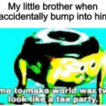 He actually did it | My little brother when I accidentally bump into him: | image tagged in nuked donut | made w/ Imgflip meme maker