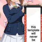 miho holding scroll | this template will never be used ever | image tagged in miho holding scroll,memes,girls und panzer | made w/ Imgflip meme maker