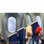 Oh mario! theres nothing to be afraid of! template