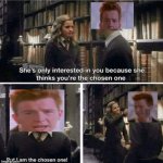 congrats on a bill rick | image tagged in i am the chosen one meme template,harry potter,rickroll | made w/ Imgflip meme maker