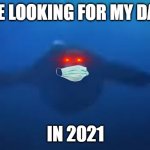 ME | ME LOOKING FOR MY DAD; IN 2021 | image tagged in monke swimming | made w/ Imgflip meme maker