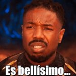 Es bellisimo Meme Generator - Imgflip