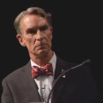 BILL NYE IS DISPLEASED, BILL NYE ANGRY