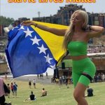 Bosnian girl | Slavic Lives Matter | image tagged in bosnian girl,slavic | made w/ Imgflip meme maker