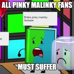 ALL PINKY MALINKY FANS; MUST SUFFER | image tagged in bfdi,south park | made w/ Imgflip meme maker