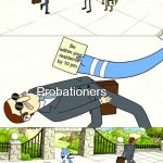Probationers be like | Department of Corrections; Be within your residence by 10 pm. Probationers; Department of Corrections | image tagged in dogding the flyer template,probation,parole,criminal,funny | made w/ Imgflip meme maker
