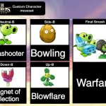 If pvz was in smash | Peashooter; Bowling; Warfare; Magnet of reflection; Blowflare | image tagged in super smash bros ultimate custom character moveset | made w/ Imgflip meme maker