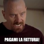 i'm the danger | PAGAMI LA FATTURA! | image tagged in i'm the danger | made w/ Imgflip meme maker