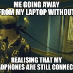BTS MEMES | ME GOING AWAY FROM MY LAPTOP WITHOUT; REALISING THAT MY HEADPHONES ARE STILL CONNECTED | image tagged in bts blindfolds | made w/ Imgflip meme maker