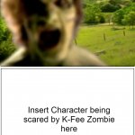 X Scared By K-Fee Zombie