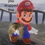 Mario Karen you dropped this