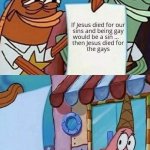 Jesus died for the gays meme