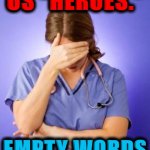 Nurse stop calling us heroes meme