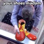 Your shoes madam meme