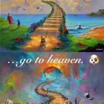 All dogs go to heaven meme