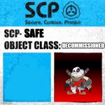 scp-Safe | SAFE DECOMMISSIONED | image tagged in scp label template explained | made w/ Imgflip meme maker