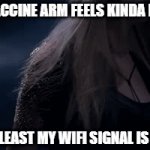 New Mutants Arm | MY VACCINE ARM FEELS KINDA FUNNY
 
 
 
 
 
 
BUT AT LEAST MY WIFI SIGNAL IS BETTER | image tagged in gifs | made w/ Imgflip video-to-gif maker