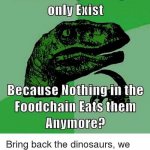 Bring back the dinosaurs