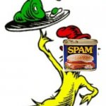 Spam I am | I AM S (P) AM; S (P) AM  I AM. | image tagged in i-am-sam dr seuss | made w/ Imgflip meme maker