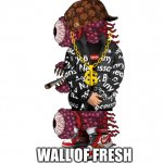 Wall of Fresh | WALL OF FRESH | image tagged in terraria,memes,funny memes,gaming | made w/ Imgflip meme maker