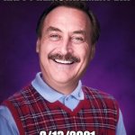 Mike Lindell | HAPPY REINSTATEMENT DAY; 8/13/2021 | image tagged in bad luck mike | made w/ Imgflip meme maker