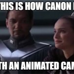 Star Wars Canon-ish | SO THIS IS HOW CANON DIES; WITH AN ANIMATED CAMEO | image tagged in star wars so this is how liberty dies | made w/ Imgflip meme maker