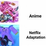 no, stop this now | image tagged in anime netflix adaptation | made w/ Imgflip meme maker