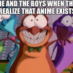 Space Jam Aliens | ME AND THE BOYS WHEN THEY REALIZE THAT ANIME EXISTS: | image tagged in space jam aliens | made w/ Imgflip meme maker