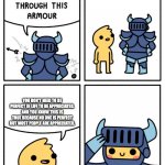 Stop tryna be perfect and look at this wholesome meme | YOU DON'T NEED TO BE PERFECT IN LIFE TO BE APPRECIATED. AND YOU KNOW THIS IS TRUE BECAUSE NO ONE IS PERFECT BUT MOST PEOPLE ARE APPRECIATED. | image tagged in safely endangered nothing gets through this armor,wholesome | made w/ Imgflip meme maker