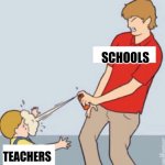 Teachers get a bad deal | SCHOOLS; TEACHERS | image tagged in baby repellent,english teachers | made w/ Imgflip meme maker