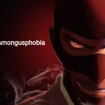 Amongusphobia