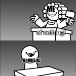 im giving her final warning | ME; BONNIEJKJ; ME; BONNIEJKJ; ME; BONNIEJKJ | image tagged in asdfmovie i find you guilty,bonnie,memes,dank memes,warning | made w/ Imgflip meme maker