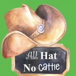 All hat no cattle meme