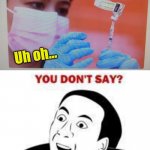 Duh | Uh oh... | image tagged in duh | made w/ Imgflip meme maker