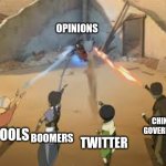 It really do be like that. | OPINIONS; SCHOOLS; CHINESE GOVERNMENT; BOOMERS; TWITTER | image tagged in avatar 4 beams | made w/ Imgflip meme maker