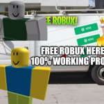 roblox scam story voice lines at meme chat | FREE ROBUX HERE 100% WORKING PROOF | image tagged in big white van,robux,free robux scams,scam,roblox,bobux | made w/ Imgflip meme maker