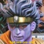 JoJo's Bizarre Adventure Star Platinum Sad ora ora meme