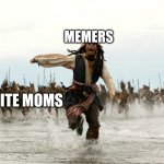 Jack sparow | MEMERS WHITE MOMS | image tagged in jack sparow | made w/ Imgflip meme maker