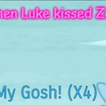 LOL | Me when Luke kissed Zander: | image tagged in gifs,funny memes | made w/ Imgflip video-to-gif maker