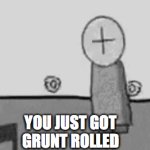 lol | YOU JUST GOT
GRUNT ROLLED | image tagged in gifs,madness combat | made w/ Imgflip video-to-gif maker