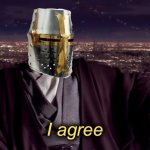 Crusader I agree meme