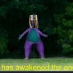 Crusader whomst has awakened the ancient one meme