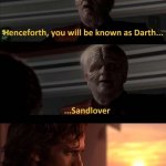 henceforth, you will be known as Darth...