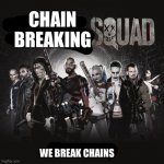 Chain Breaking Squad meme