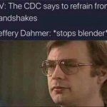 Jeffrey Dahmer handshake meme