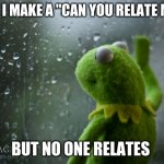 Kermit Window Meme Generator Imgflip