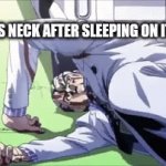 It hurt | ME: TURNS NECK AFTER SLEEPING ON IT WEIRD | image tagged in gifs,neck go snap | made w/ Imgflip video-to-gif maker