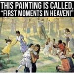 First moments in heaven